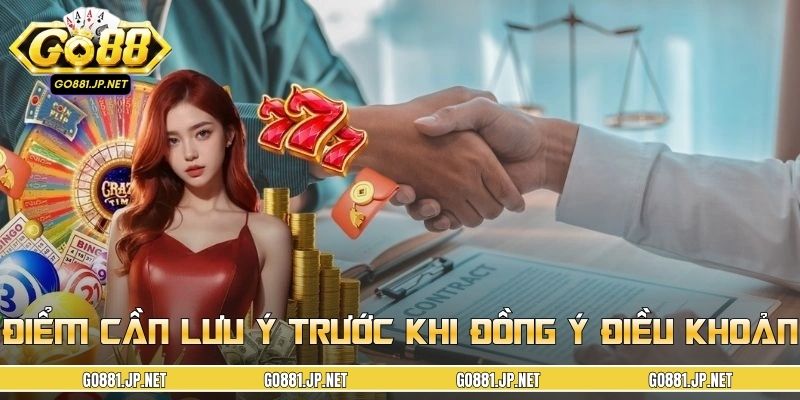 Các điểm cần lưu ý trước khi đồng ý các quy định tại điều khoản