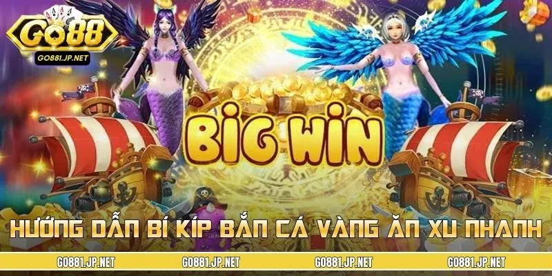 Lưu ngay bí kíp bắn cá vàng ăn xu nhanh