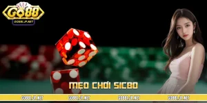 Mẹo Chơi Sicbo Chuẩn Cao Thủ – Gia Tăng Tỷ Lệ Thắng An Toàn